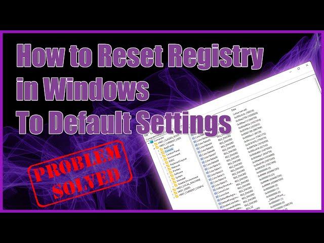 How to Reset Registry in Windows to Default Settings