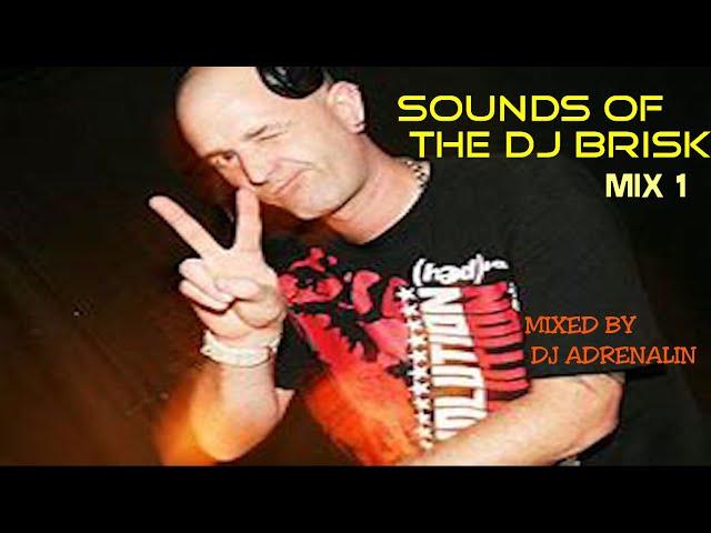 Sounds Of The DJ Brisk - Mix 1 - Mixed By DJ Adrenalin