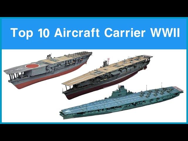 Top 10 Longest Aircraft Carriers WWII