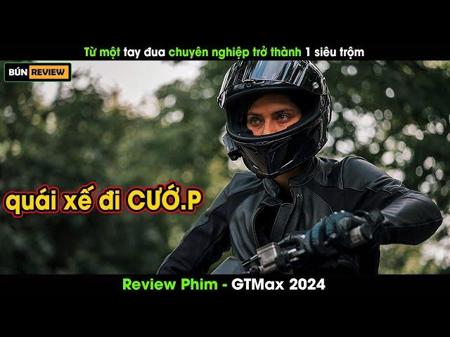 Từ một tay đua chuyên nghiệp trở thành siêu trộm - Review phim GTMax 2024