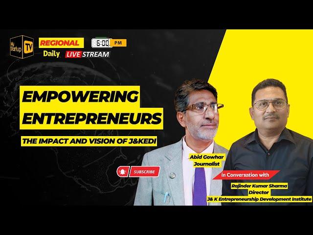 Empowering Entrepreneurs: The Impact and Vision of J&KEDI | @mystartuptvregional