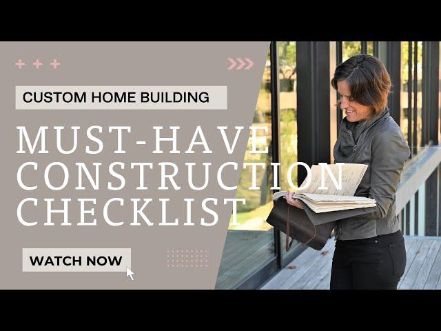 A Must-Have Custom Home Construction Checklist