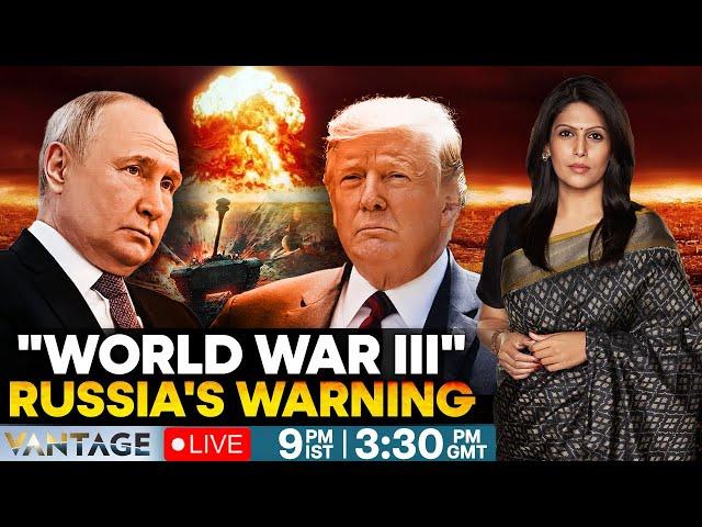 LIVE: Putin Aide Warns of World War III After Trump Slams Russia | Vantage with Palki Sharma