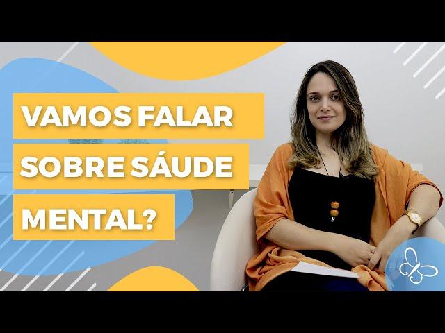 VAMOS FALAR SOBRE SAÚDE MENTAL? • PSICOLOGIA • Casule Saúde e Bem-estar