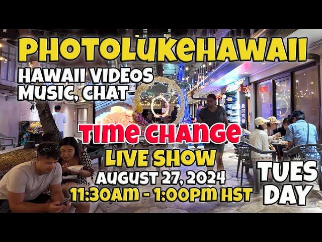 PhotoLukeHawaii Tuesday Live Show August 26, 2024 11:30am HST Things to do in Honolulu Hawaii