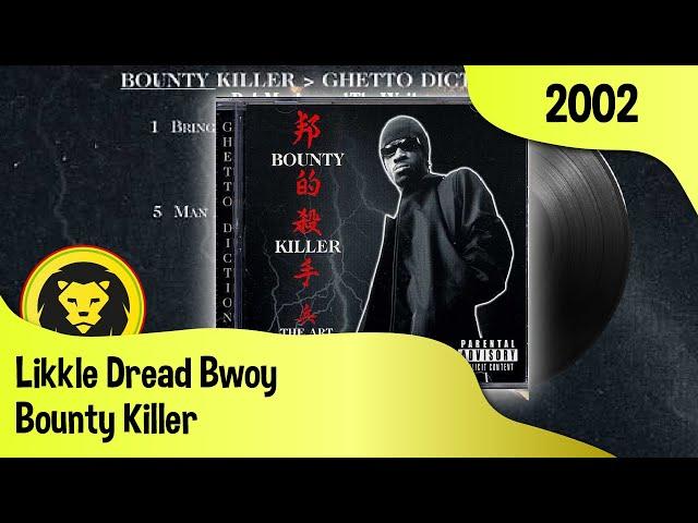 Bounty Killer - Likkle Dread Bwoy + Lyrics (Bounty Killer - The Art Of War FULL ALBUM, VP, 2002)