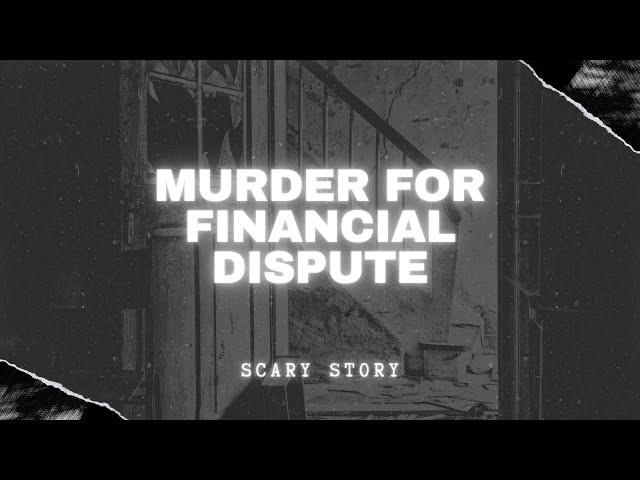 "Murder for Financial Dispute: Uncovering Shocking Crimes and Motives"