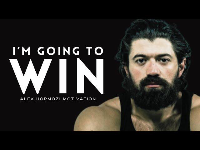 I'M GOING TO WIN | Best Alex Hormozi Motivational Video