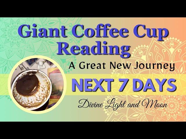 A NEW JOURNEY Is Knocking On Your Door!  NEXT 7 DAYS ️ Giant Coffee Cup & Tarot Reading ️