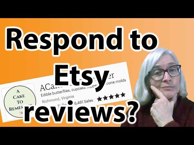 Should you respond to good (or bad) reviews on Etsy?