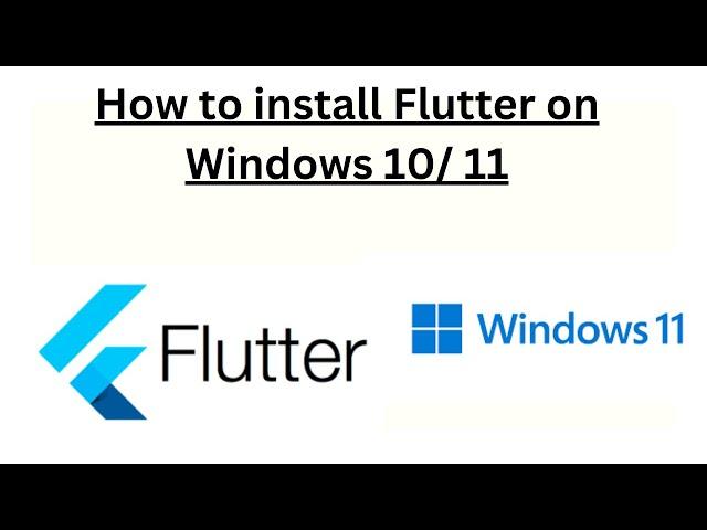 How to install Flutter on Windows 10/ 11[Updated}