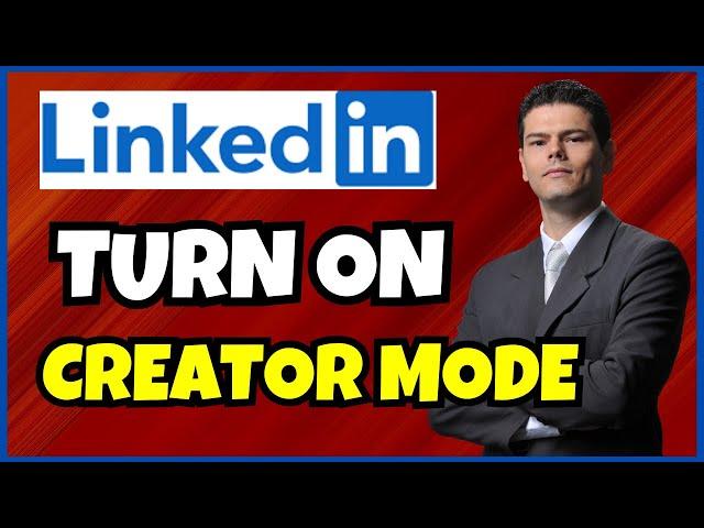 How to Turn on LinkedIn Creator Mode | Boost Your Profile!