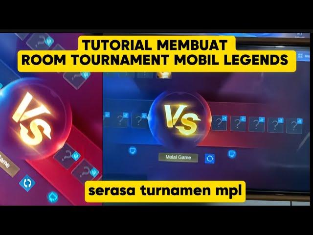 TUTORIAL MEMBUAT ROOM TOURNAMENT MOBIL LEGENDS SERASA MPL