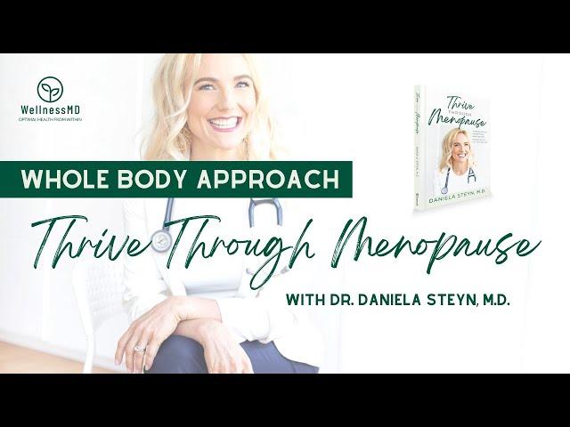 The Whole Body Approach to Thriving Through Menopause