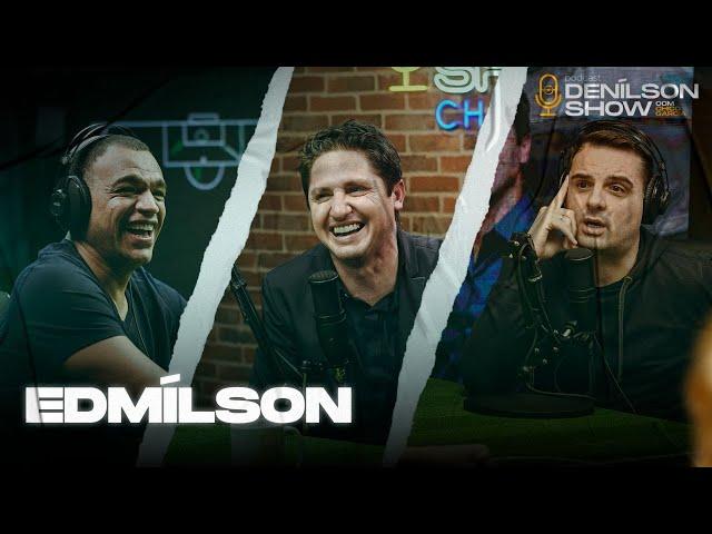 EDMÍLSON | Podcast Denílson Show #19