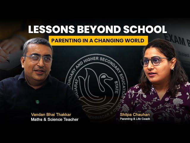Lessons Beyond School:  Parenting in a Changing World with Vandan Thakhar | Shilpa Chauhan Podcast