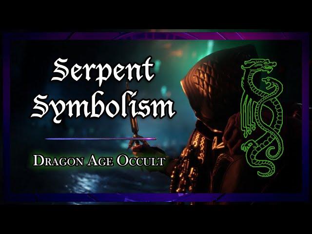 Symbolism of the Serpent / Snake - Tevinter (Dragon Age 4 Lore & Occult Symbols)