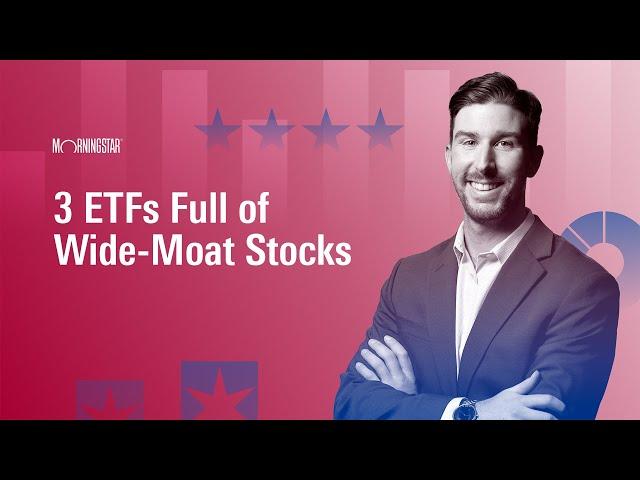 3 ETFs Full of Wide-Moat Stocks