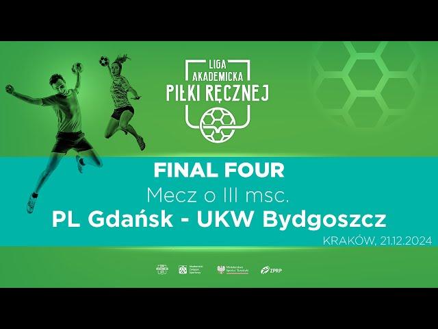 Liga Akademicka AZS | Final Four | Mecz o III msc. | Piłka Ręczna M | PG Gdańsk - UKW Bydgoszcz