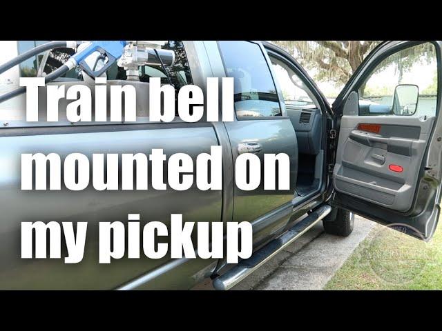 putting a train bell on my truck