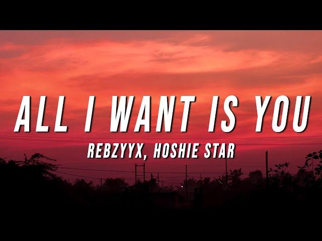 Rebzyyx - all i want is you (Lyrics) ft. hoshie star