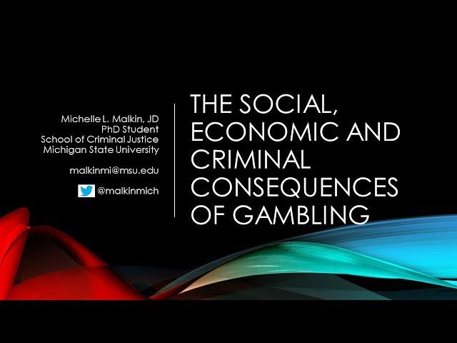 Michelle Malkin, JD - Social,Economic and Criminal Consequences of Gambling
