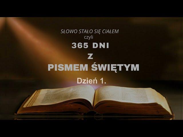 Dzień 1. Biblia przez 365 dni "Słowo stało się Ciałem" - Ps 1, Pwt 1, Syr Prolog, Mt 1