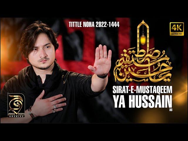 Nohay 2022 - SIRAT E MUSTAQEEM YA HUSSAIN - Joan Rizvi Title Noha 2022 - Muharram Nohay 1444-2022