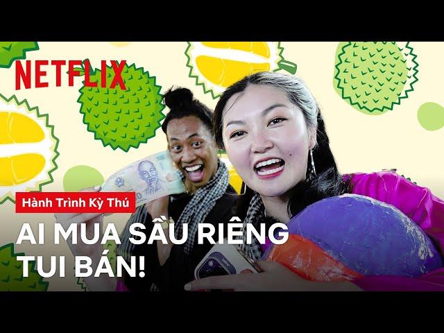 Pha bán sầu riêng cực cồng kềnh làm Trấn Thành cũng ngã ngửa | Hành trình kỳ thú | Netflix