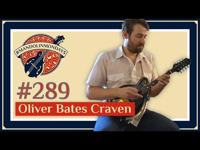 Mandolin Mondays Featuring Oliver Bates Craven /// "The Back Cottage"