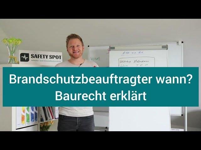 Wann braucht man einen Brandschutzbeauftragten? Brandschutzkonzept? Baurecht und Arbeitsschutz