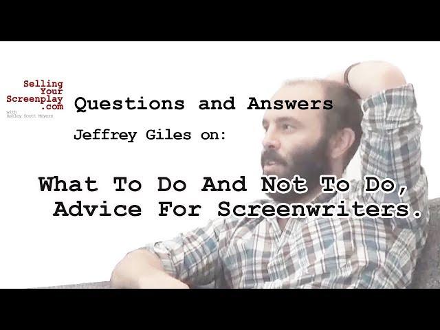 What To Do and Not To Do, Advice for Screenwriters....