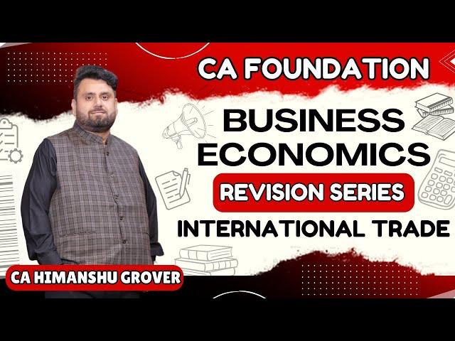 International Trade | CA Foundation Revision | Business Economics Chapter 9 | Jan 2025