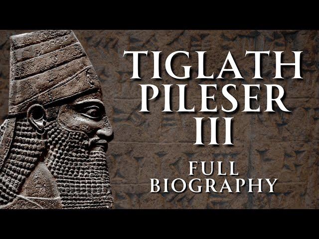 The Life and Reign of Tiglath Pileser III | Full Biography | Assyrian History ASMR