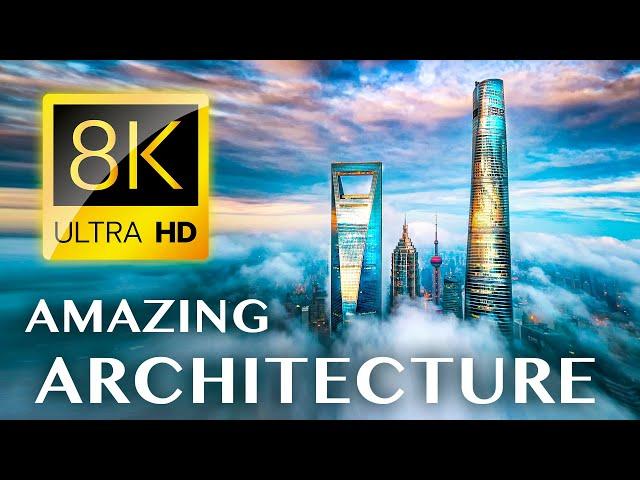 THE ART OF ARCHITECTURE: The World's Most Iconic Structures in 8K ULTRA HD