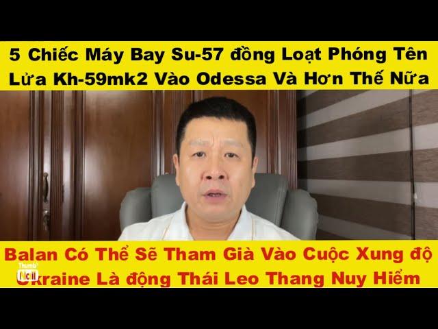 5 chiếc su-57 đồng phóng tên lửa vào Odessa | balan có thể đưa quân vào | Mắt Bão | BT24525