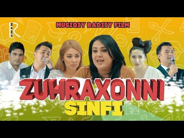 Zuhraxonni sinfi (musiqiy badiiy film) | Зухрахонни синфи (мусикий бадиий фильм)