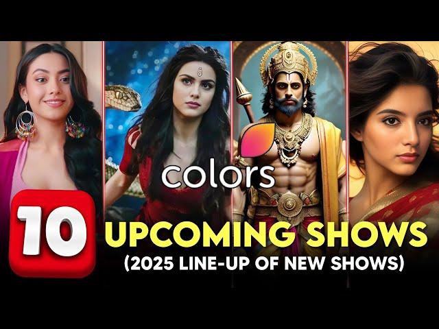 Colors TV : 10 New Upcoming Shows in 2025 - Big Details | Naagin 7, Laughter Chefs 2, Doree 2 & More