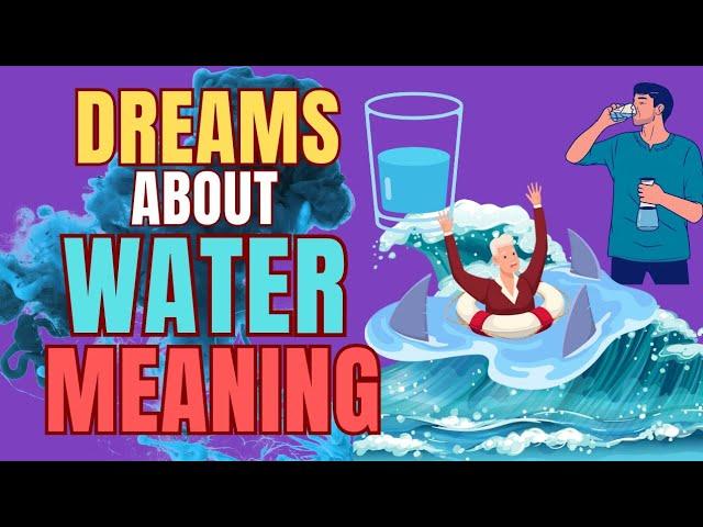Dreams About Water Meaning | Ziggy Natural