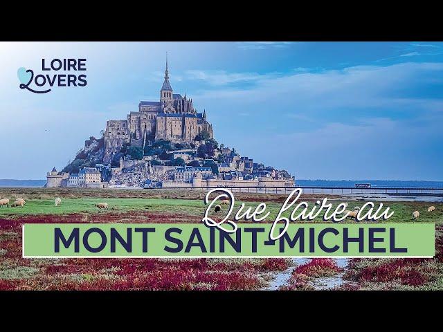 Que faire sur le Mont Saint Michel : notre top 10