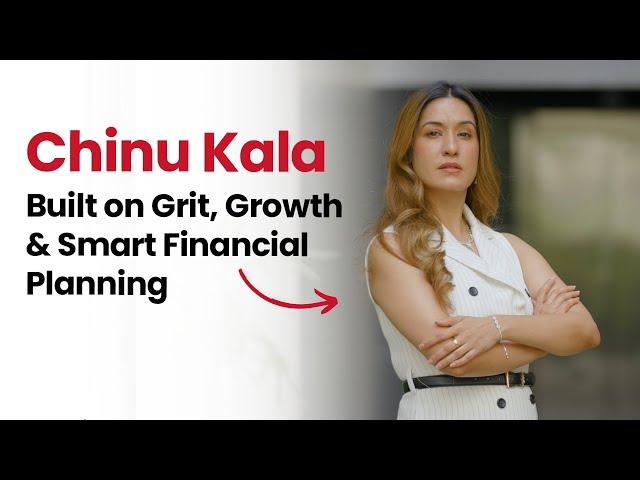 Chinu Kala | Built on Grit, Growth & Smart Financial Planning