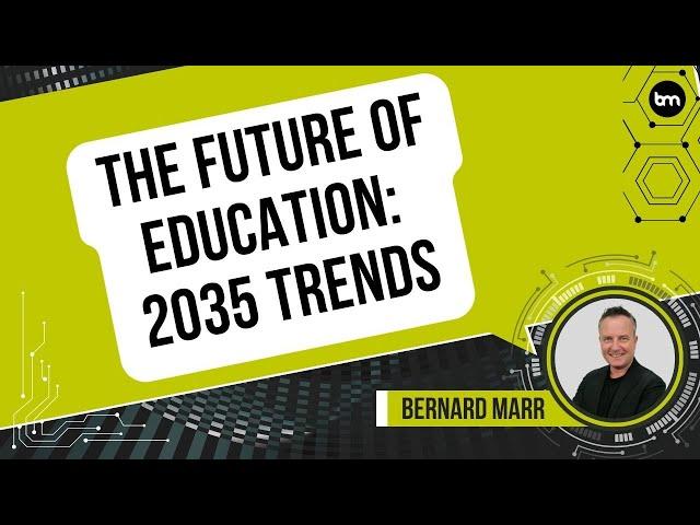 The Future of Education: 2035 Trends