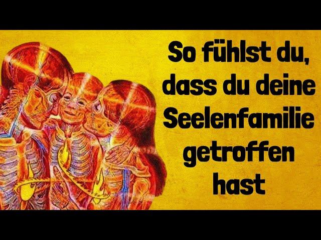 So fühlst du, dass du jemanden aus deiner Seelenfamilie getroffen hast