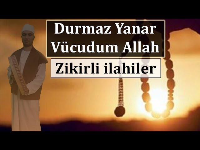 Durmaz yanar vücudum Allah | Zikirli ilahi