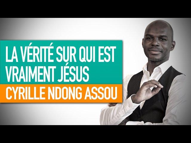 La vérité sur qui est vraiment Jésus (Enseignement spirituel de Senseï Cyrille Ndong Assou)