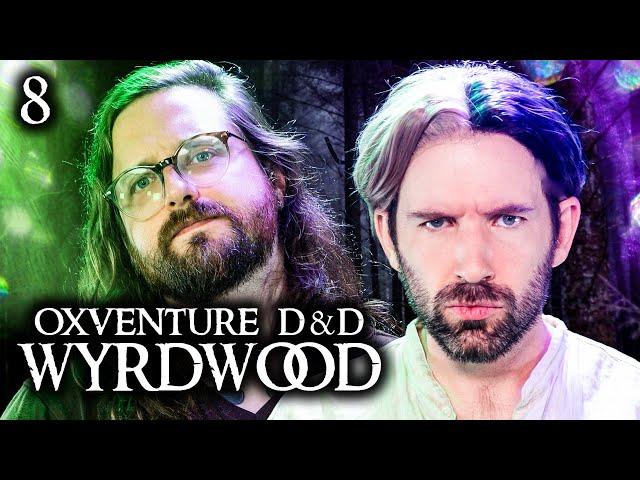 Oxventure D&D: Wyrdwood | Chapter 8: Friends & Falsehoods - Part 2 (Season Finale)