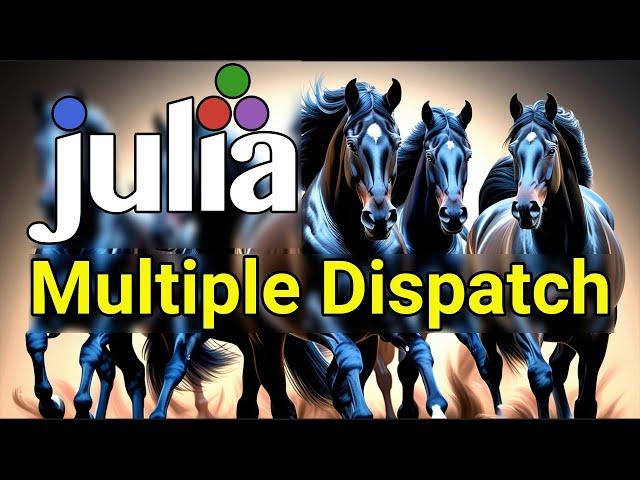 Multiple Dispatch in Julia Programming Language