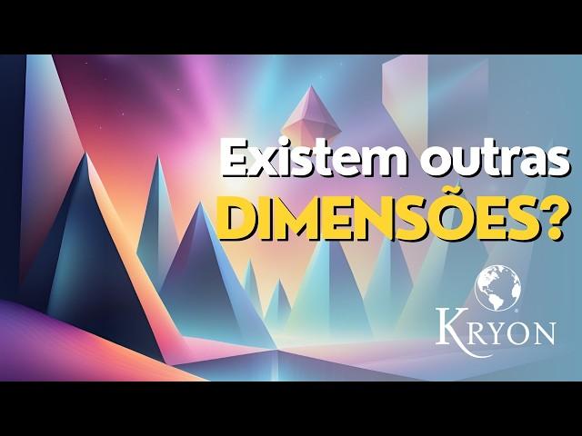 Existem OUTRAS DIMENSÕES? | Mensagem de KRYON