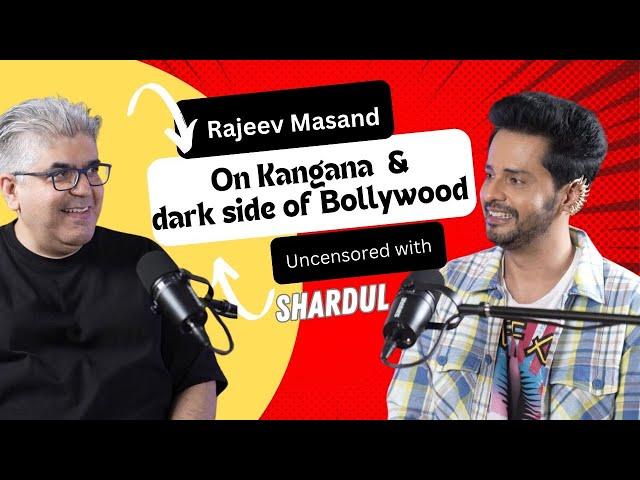 RAJIV MASAND ON KANGANA RANAUT BOLLYWOOOD AND MORE