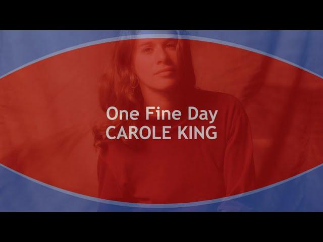 One Fine Day  CAROLE KING  (with lyrics)